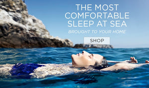The most comfortable sleep at sea brought to your home. Click to Shop